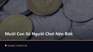 Mười Con Số Người Chơi Nên Biết