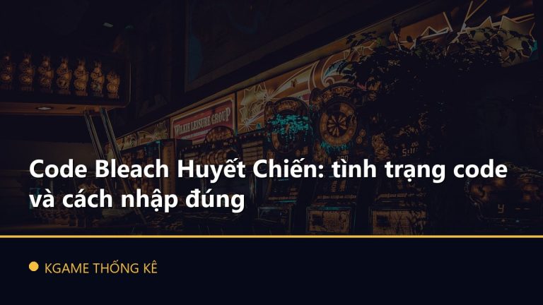Code Bleach Huyết Chiến: tình trạng code và cách nhập đúng
