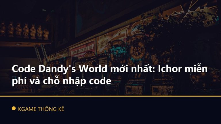 Code Dandy's World mới nhất: Ichor miễn phí và chỗ nhập code