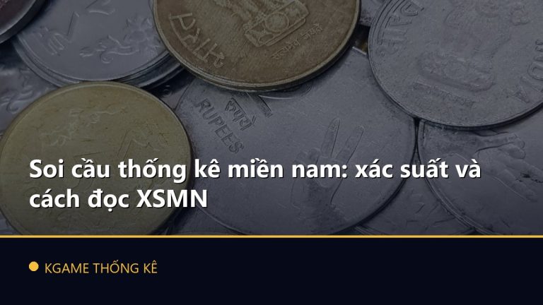 Soi cầu thống kê miền nam: xác suất và cách đọc XSMN